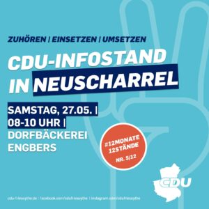 Samstag (27.05.) CDU-Infostand in Neuscharrel