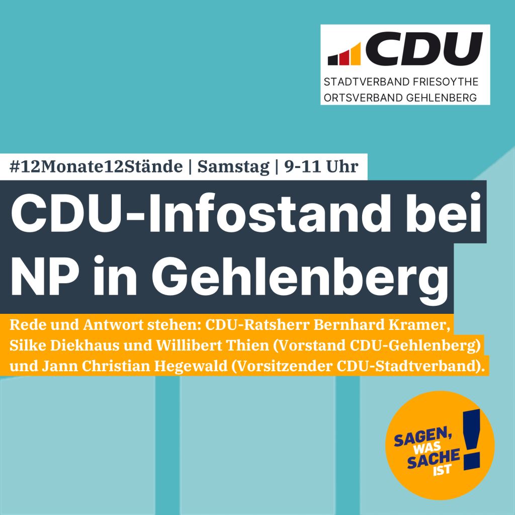 Samstag von 9-11 Uhr CDU-Infostand beim NP in Gehlenberg